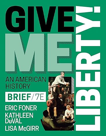 Give Me Liberty! (Brief Seventh Edition) (Vol. Combined Volume) (7th Edition) - Epub + Converted Pdf